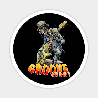 Groove or die ! Zombie 1 Magnet